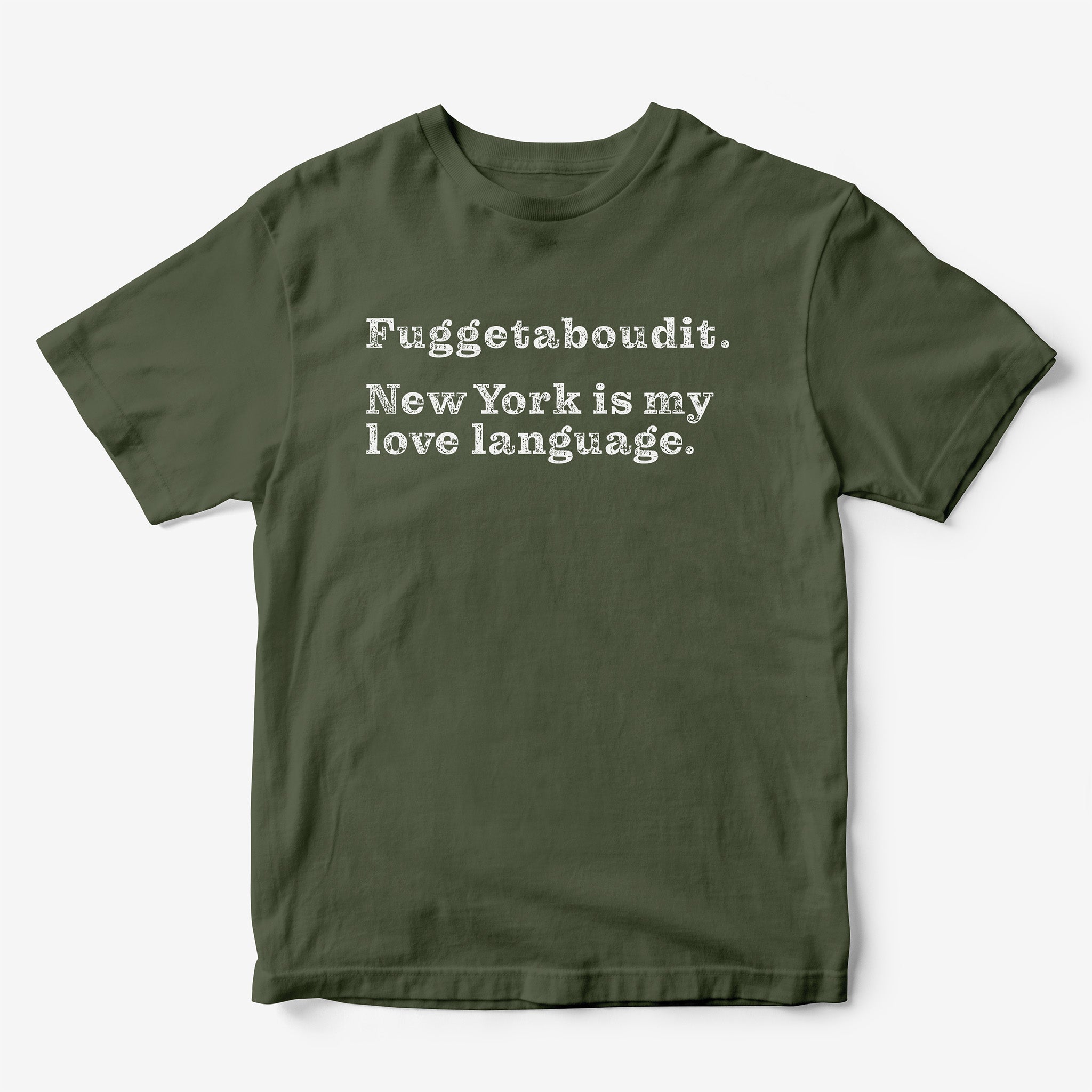 Fuggetaboudit. New York is my Love Language. T-Shirt