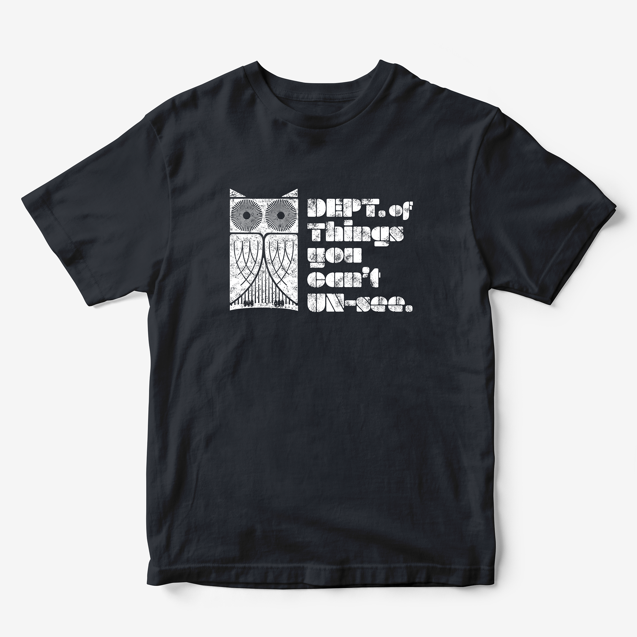 Dept. of Things You Can't Unsee. T-Shirt