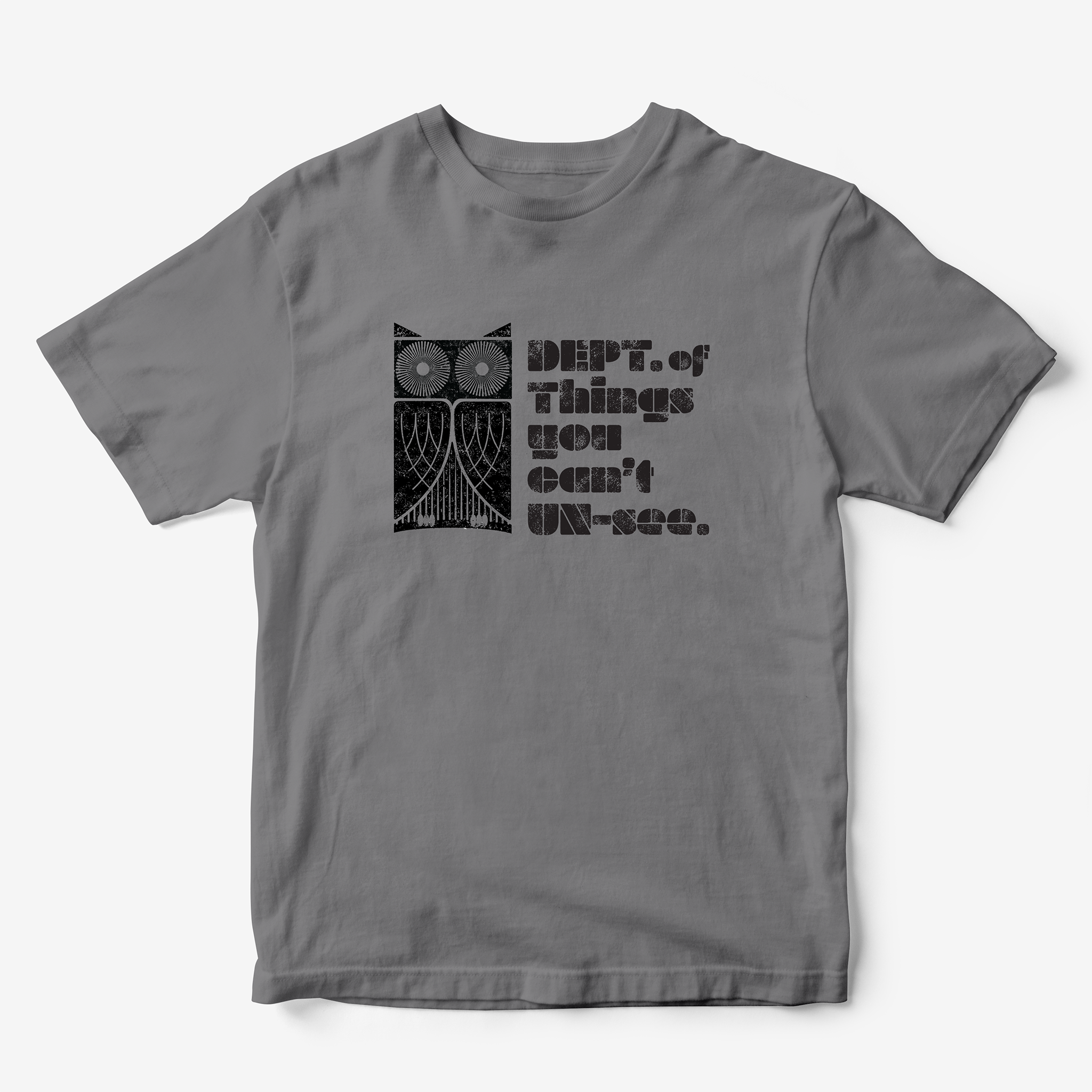 Dept. of Things You Can't Unsee. T-Shirt
