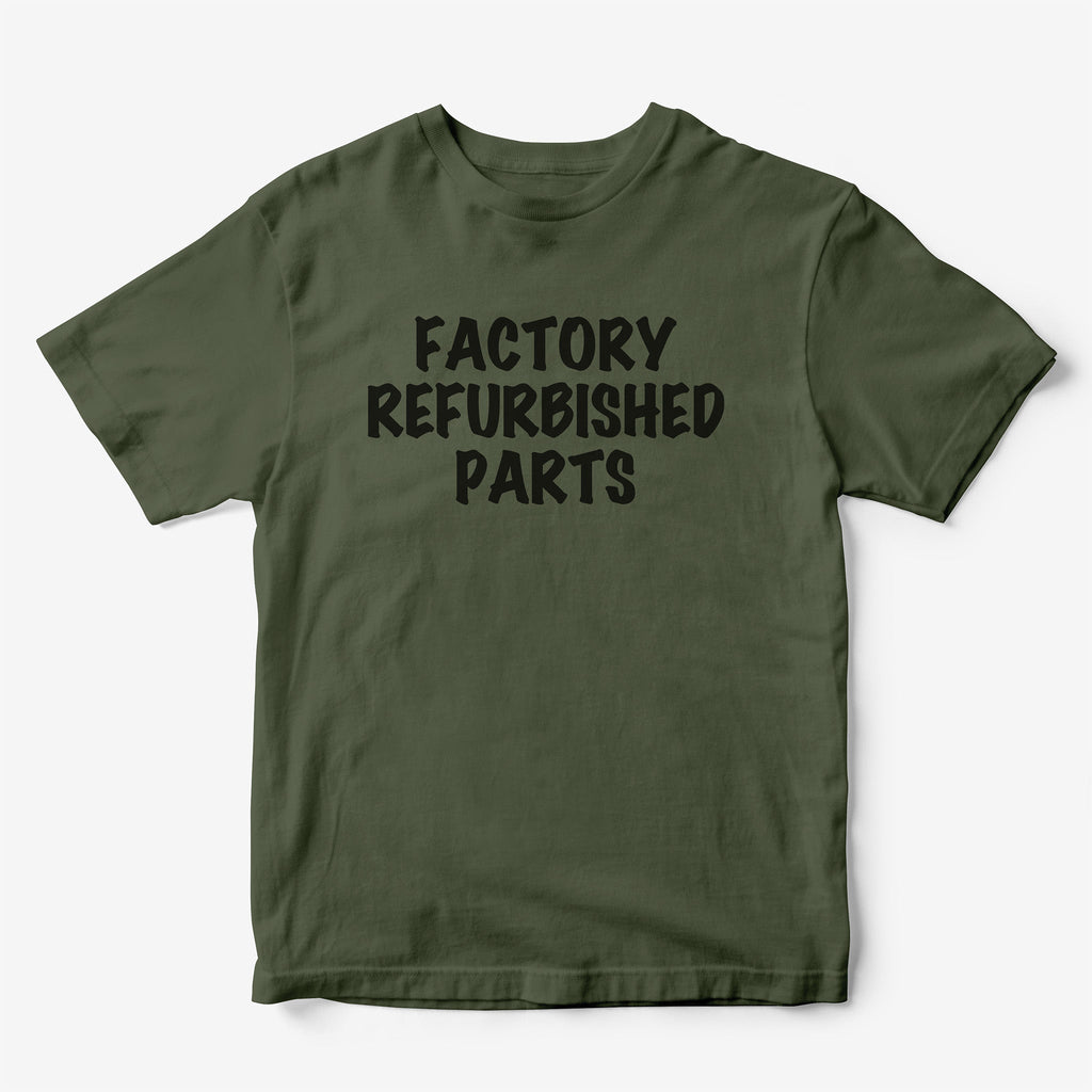 Factory Refurbished Parts T-Shirt