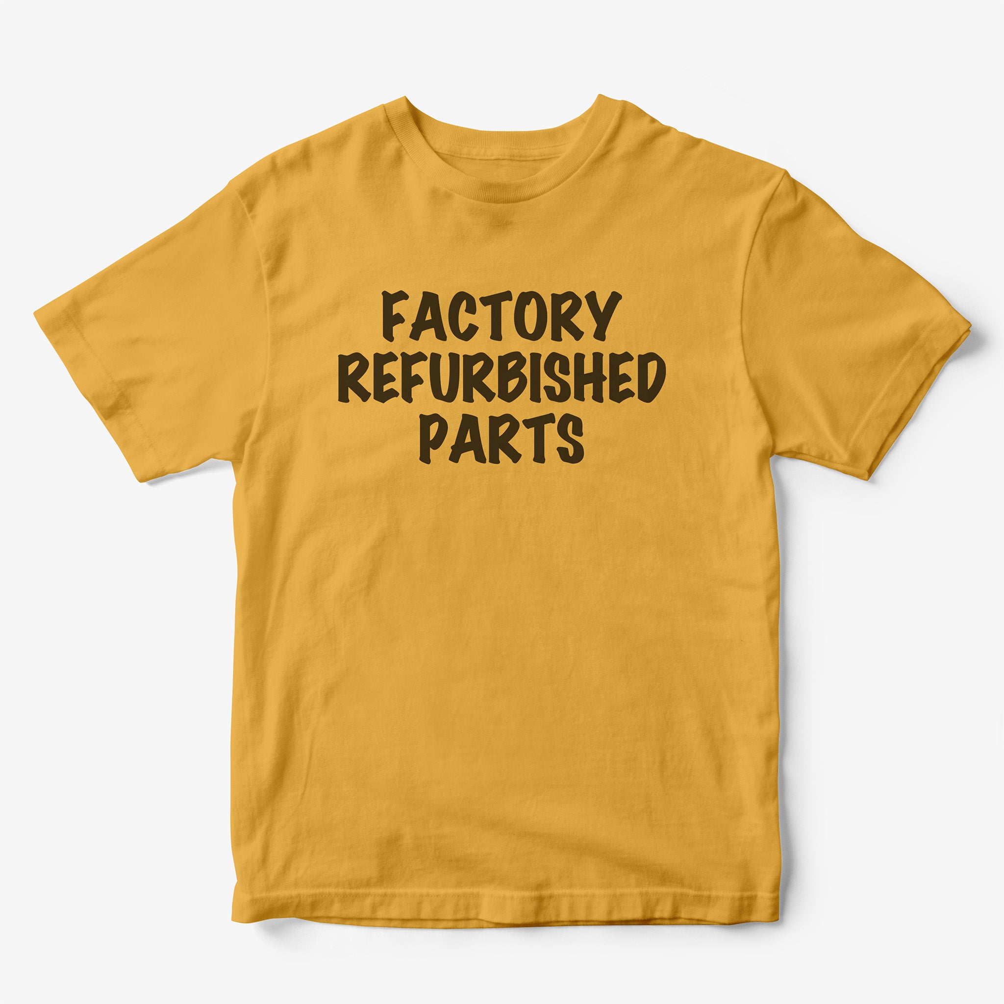 Factory Refurbished Parts T-Shirt