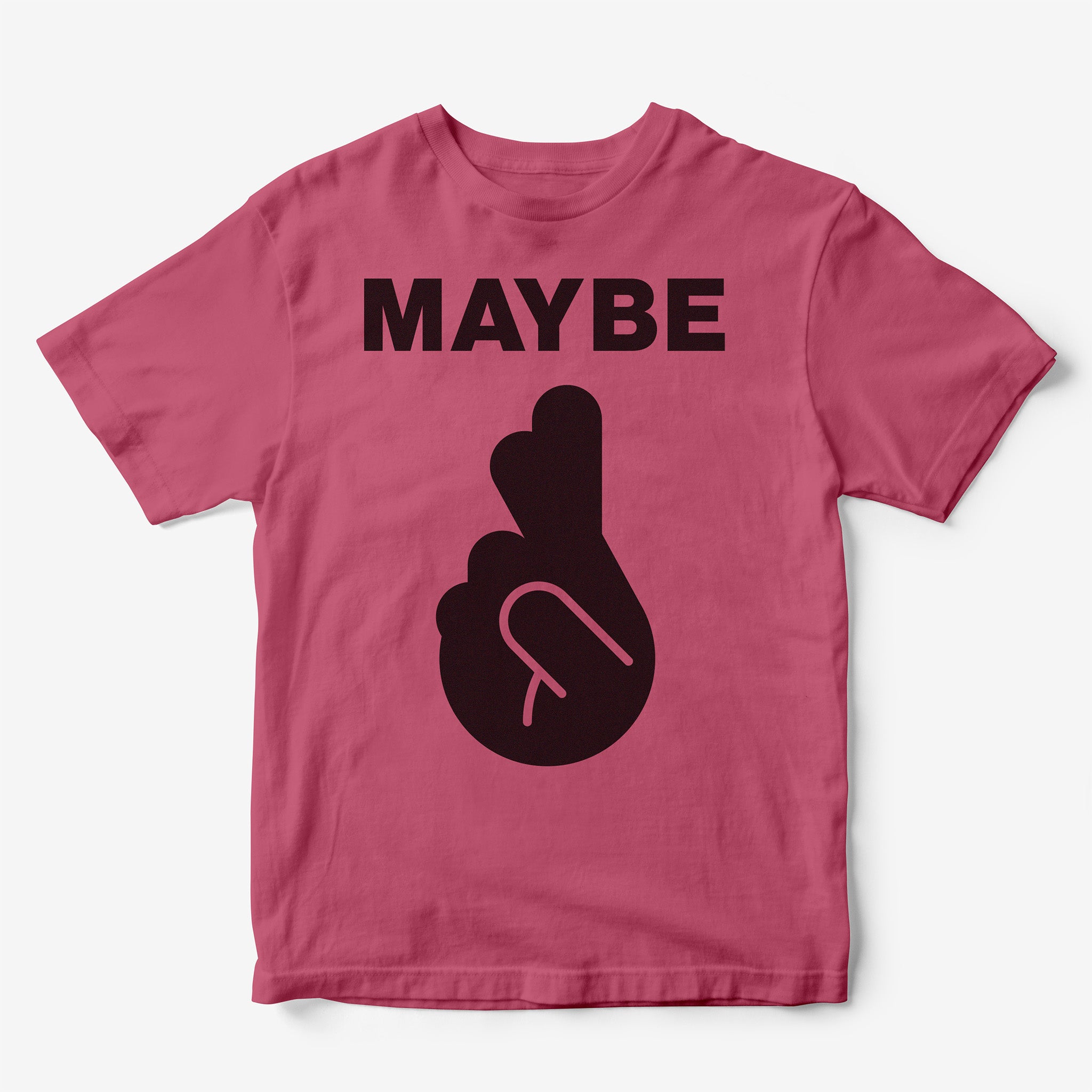Maybe T-Shirt