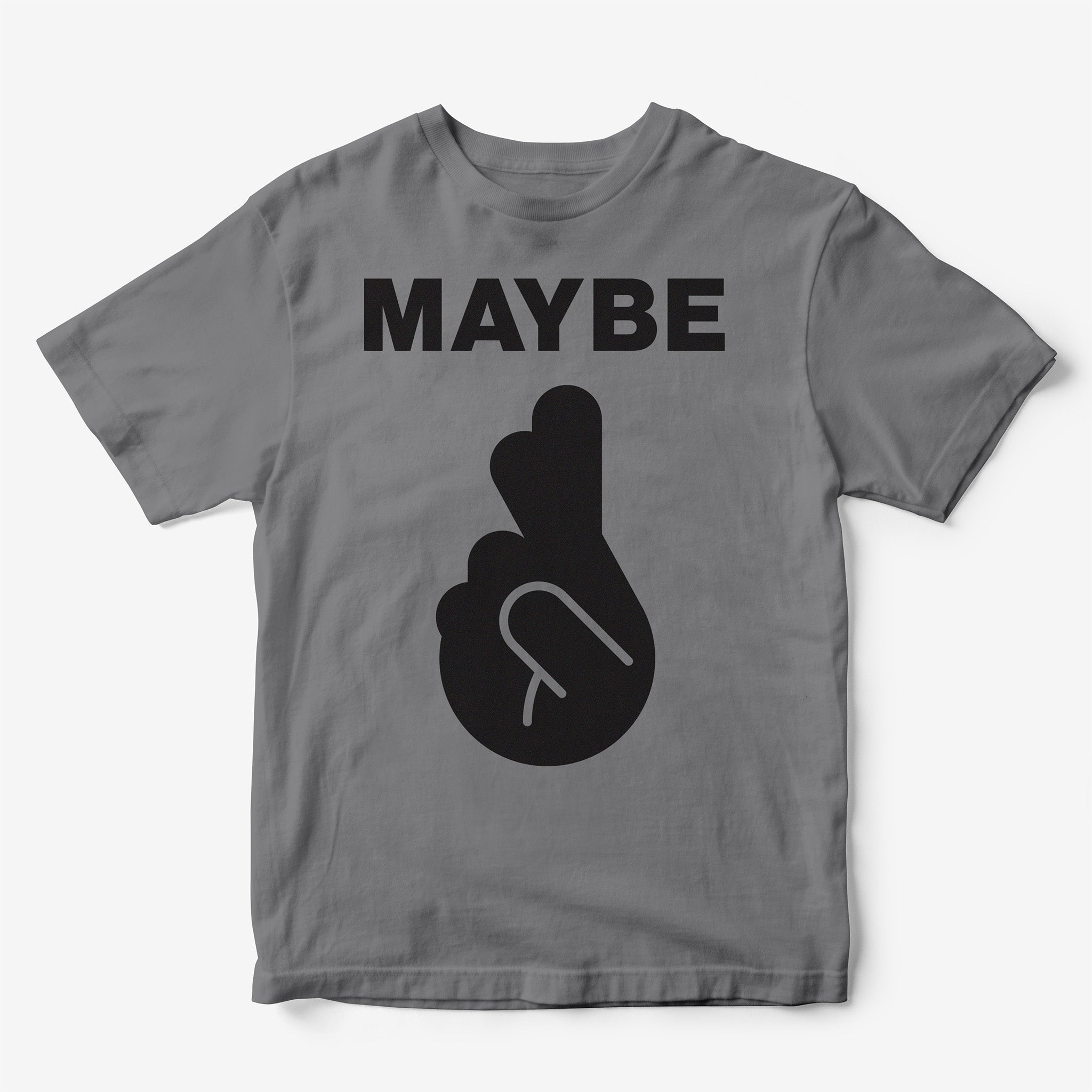 Maybe T-Shirt