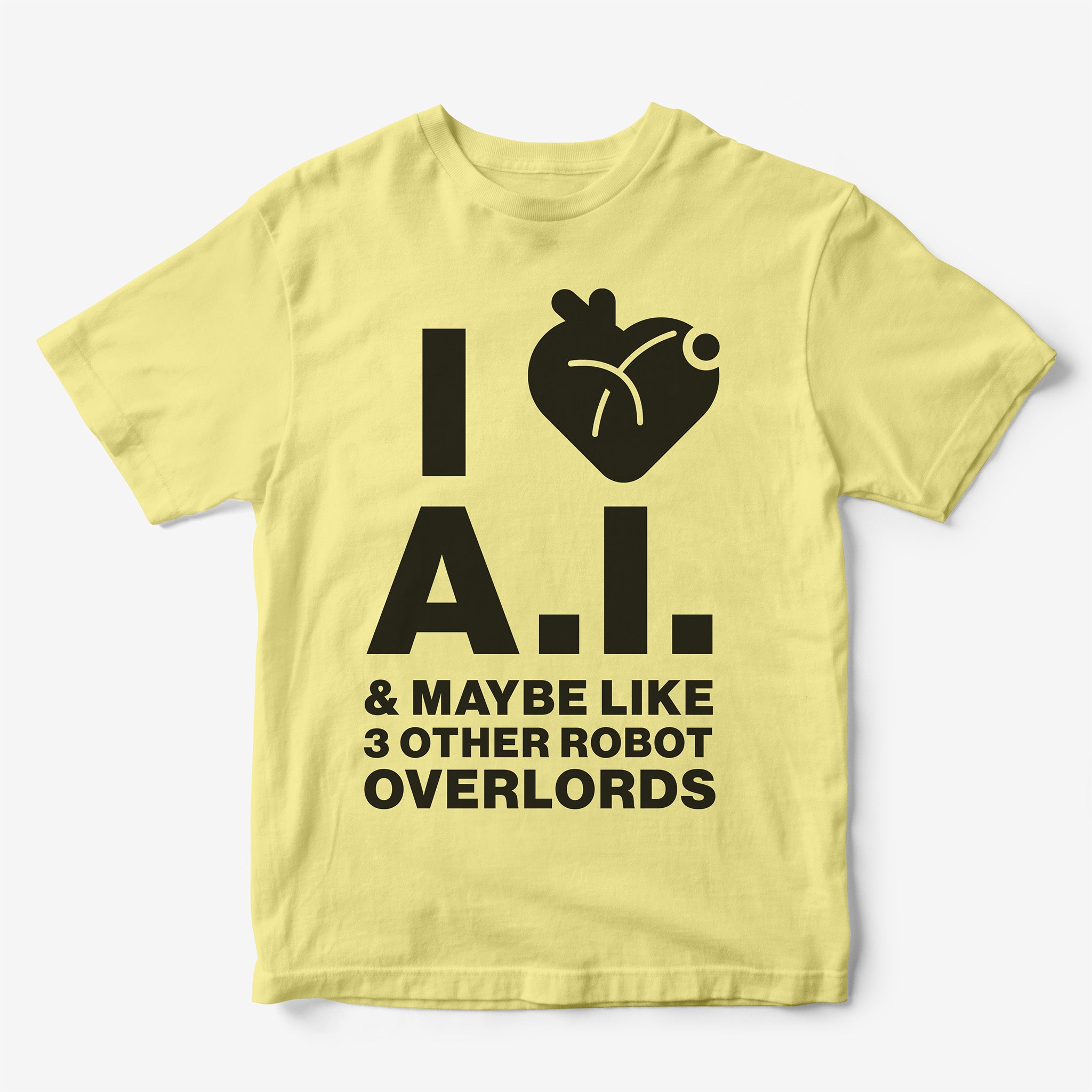 I Heart A.I. and Maybe 3 Other Robot Overlords T-Shirt