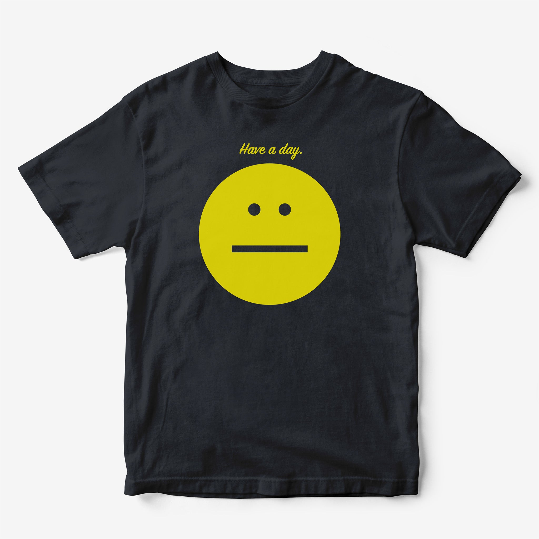 Have A Day T-Shirt