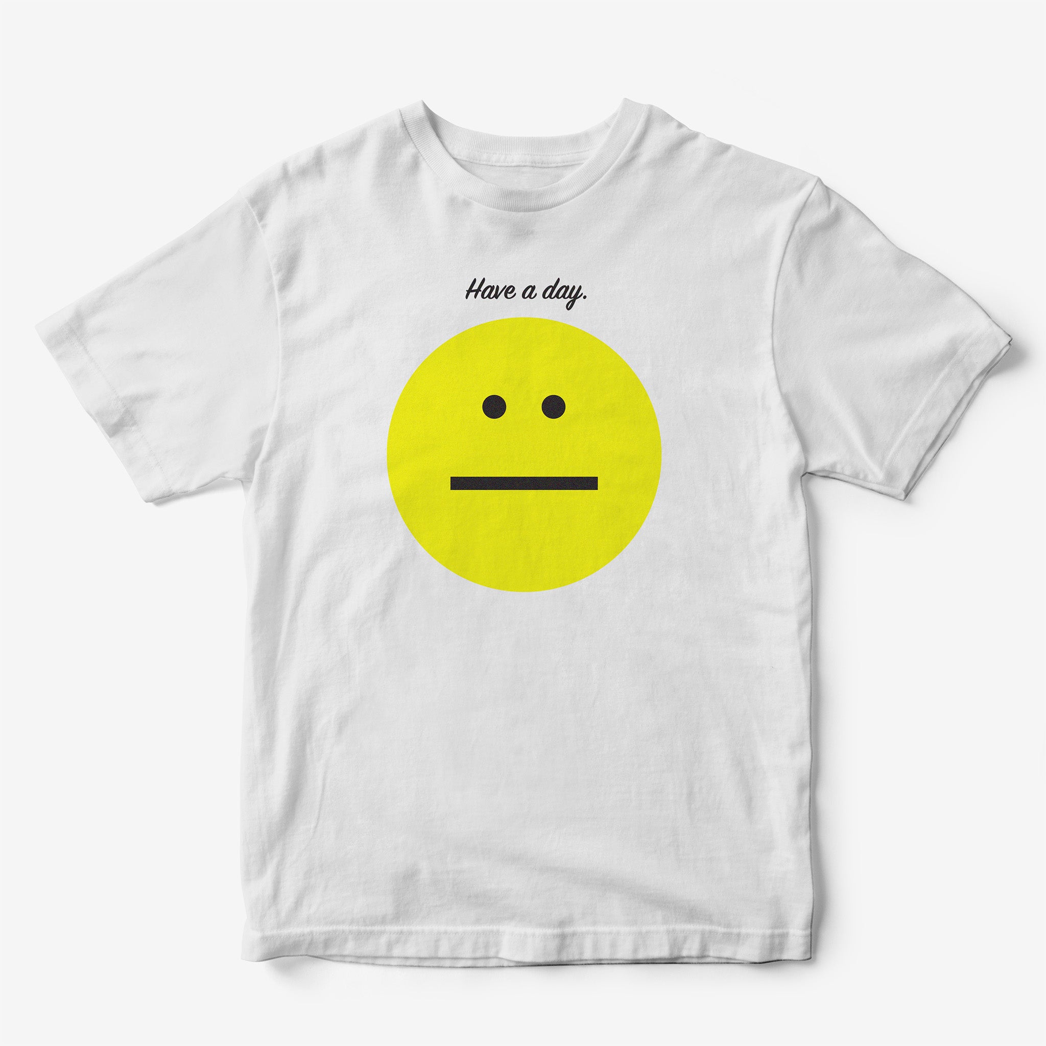 Have A Day T-Shirt