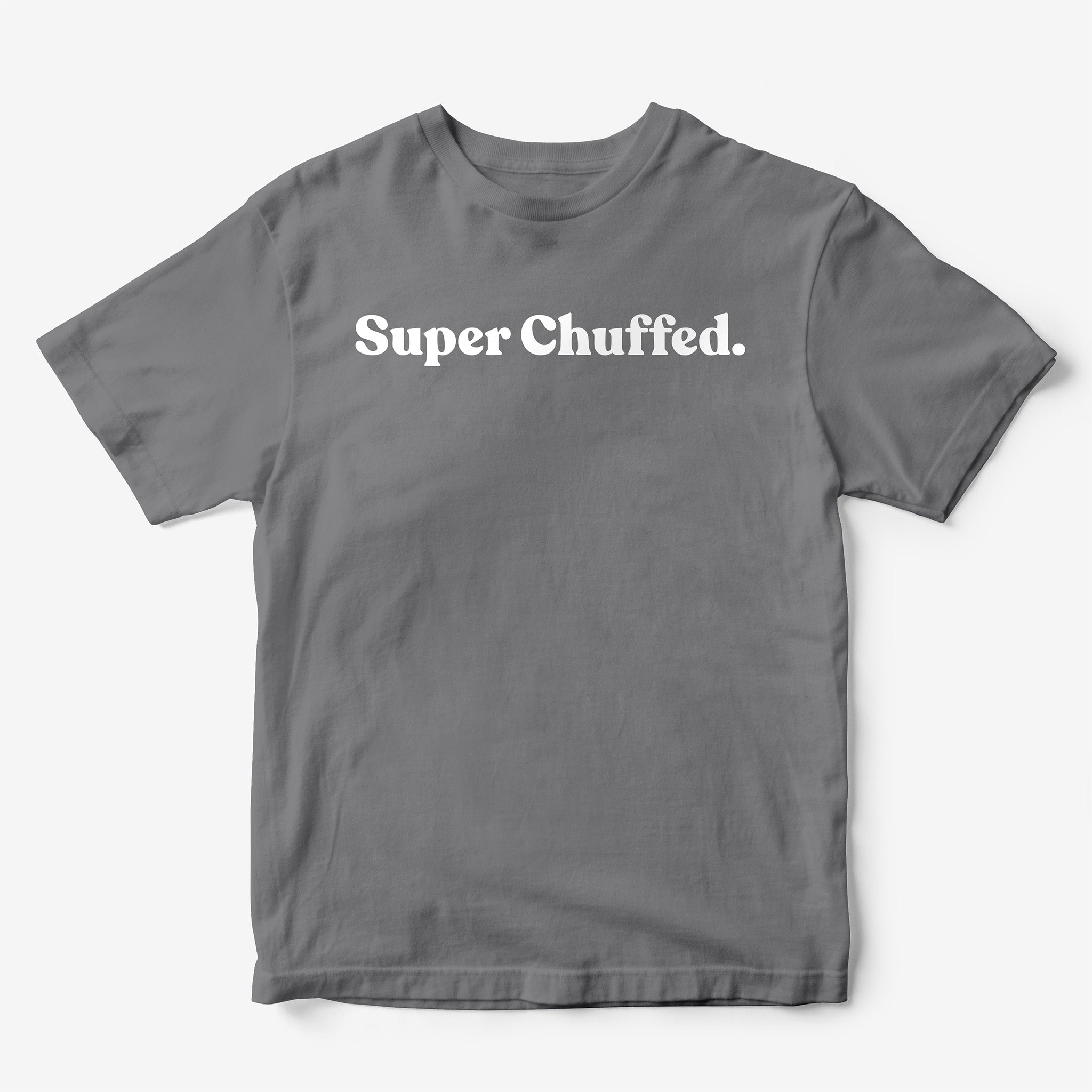 Super Chuffed. T-Shirt