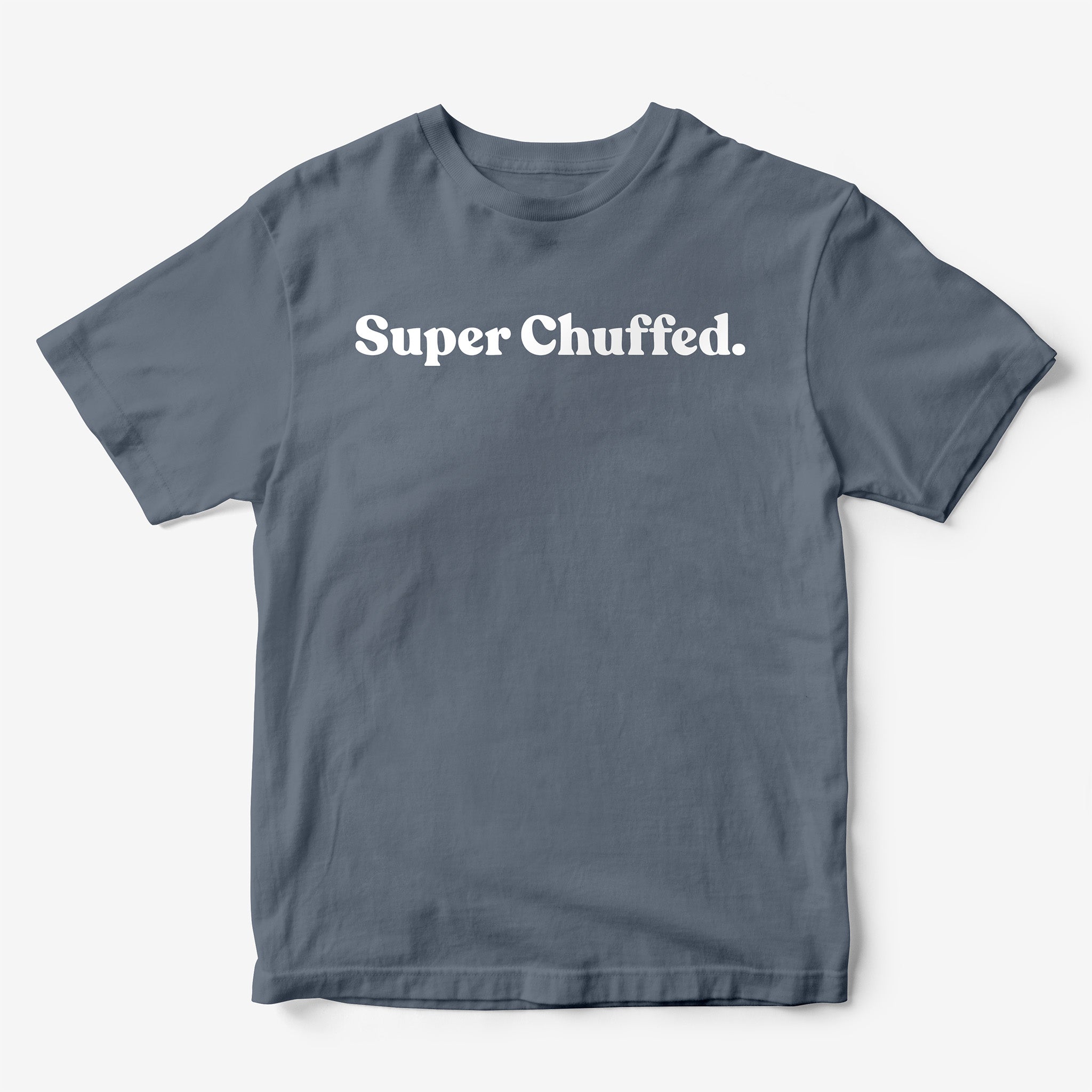 Super Chuffed. T-Shirt