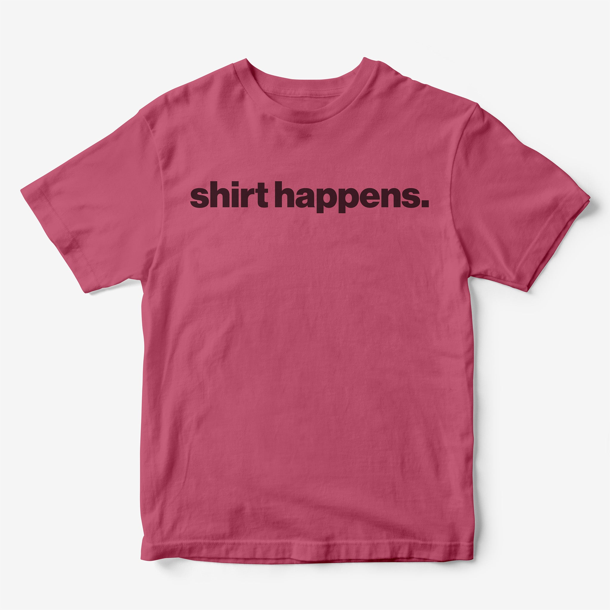 Shirt Happens T-Shirt