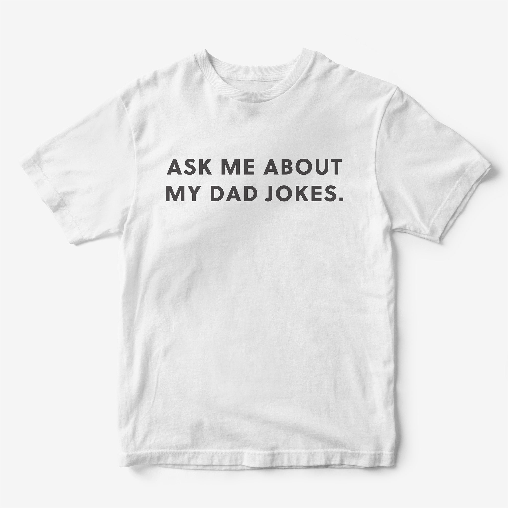 Ask Me About My Dad Jokes T-Shirt