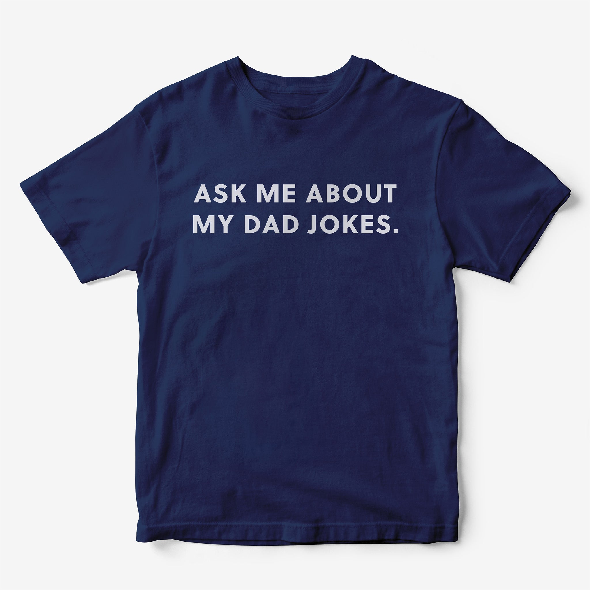 Ask Me About My Dad Jokes T-Shirt