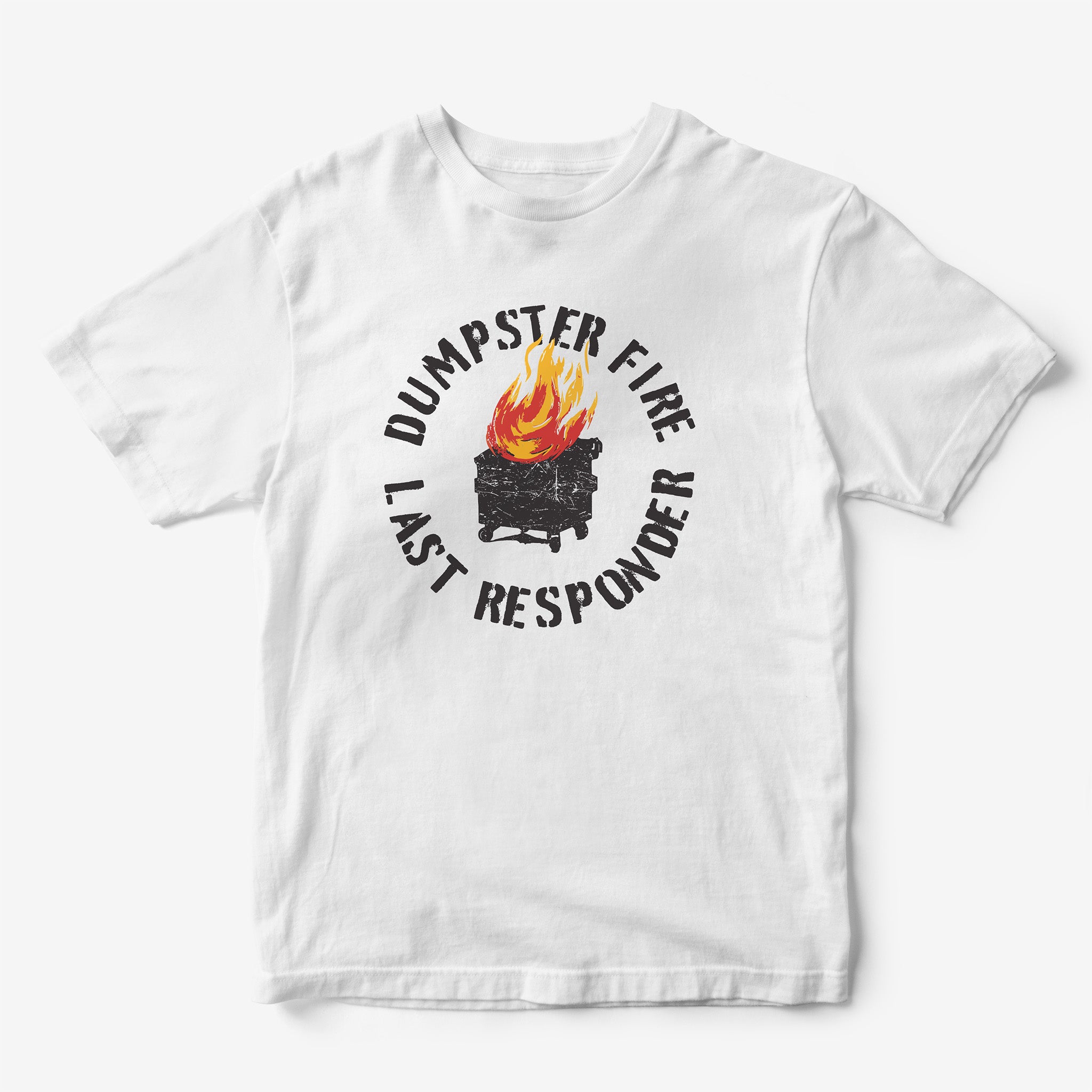 Dumpster Fire Last Responder T-Shirt